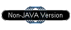 Non-JAVA Version